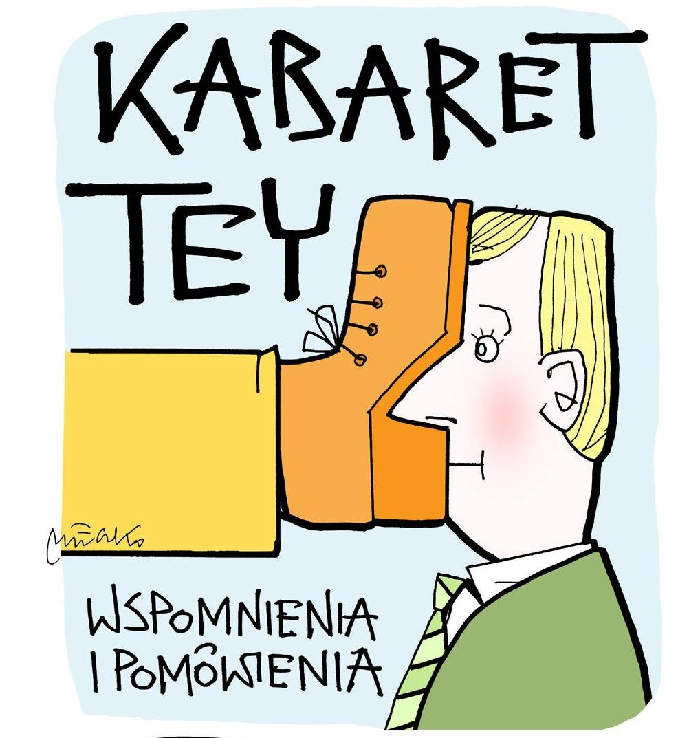 Kabaret TEY – wspomnienia i pomówienia