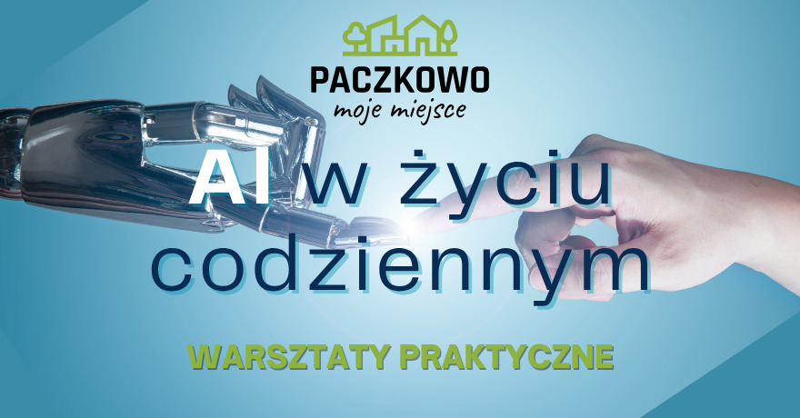 Sztuczna Inteligencja (AI) w codziennym życiu – Warsztaty w Paczkowie